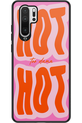 Too Damn Hot - Huawei P30 Pro