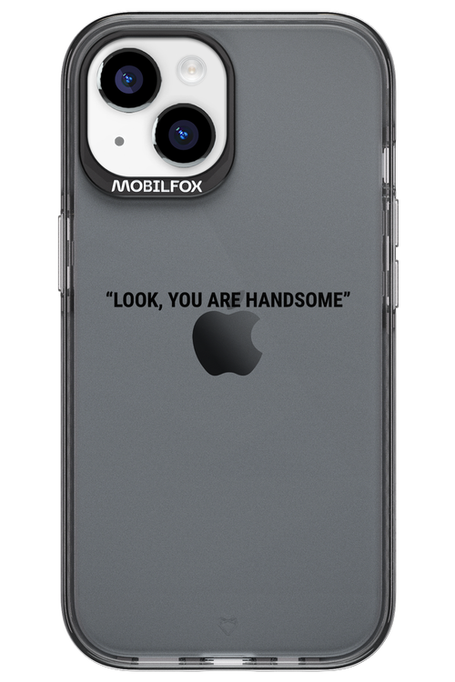 You are handsome - Apple iPhone 15