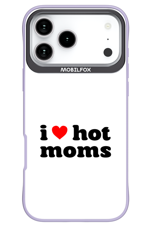 I love hot moms W 2.0 - Apple iPhone 17 Pro Max