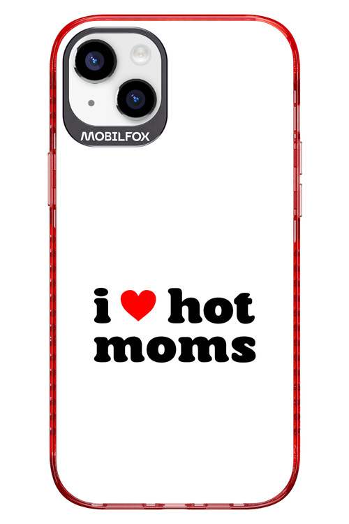 I love hot moms W - Apple iPhone 14 Plus