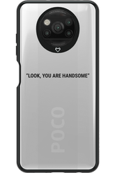 You are handsome - Xiaomi Poco X3 Pro