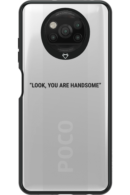 You are handsome - Xiaomi Poco X3 Pro