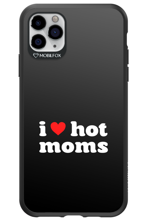 I love hot moms - Apple iPhone 11 Pro Max