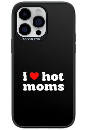 I love hot moms - Apple iPhone 14 Pro Max