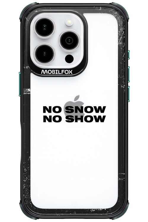 No snow, no show Mirror - Apple iPhone 16 Pro