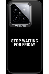 Stop waiting for Friday - Xiaomi 14