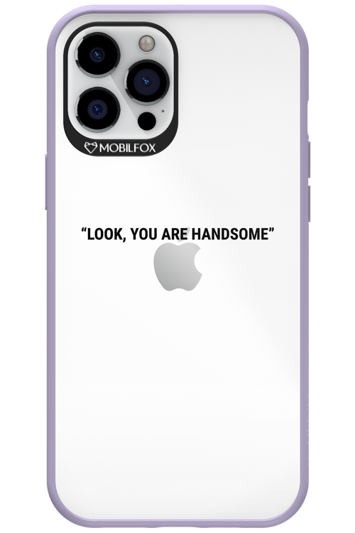 You are handsome - Apple iPhone 12 Pro Max