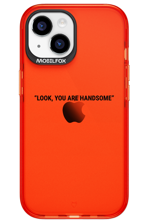 You are handsome - Apple iPhone 15