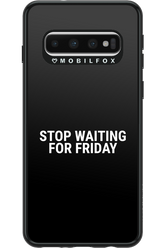 Stop waiting for Friday - Samsung Galaxy S10