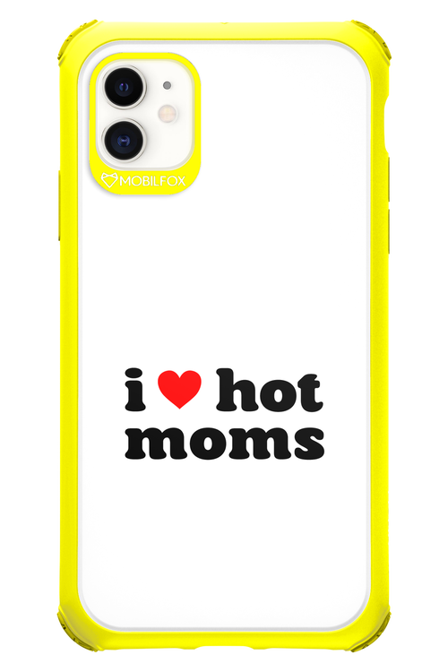 I love hot moms W 2.0 - Apple iPhone 11