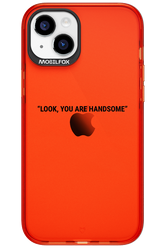 You are handsome - Apple iPhone 15 Plus