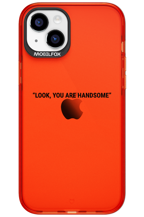 You are handsome - Apple iPhone 15 Plus