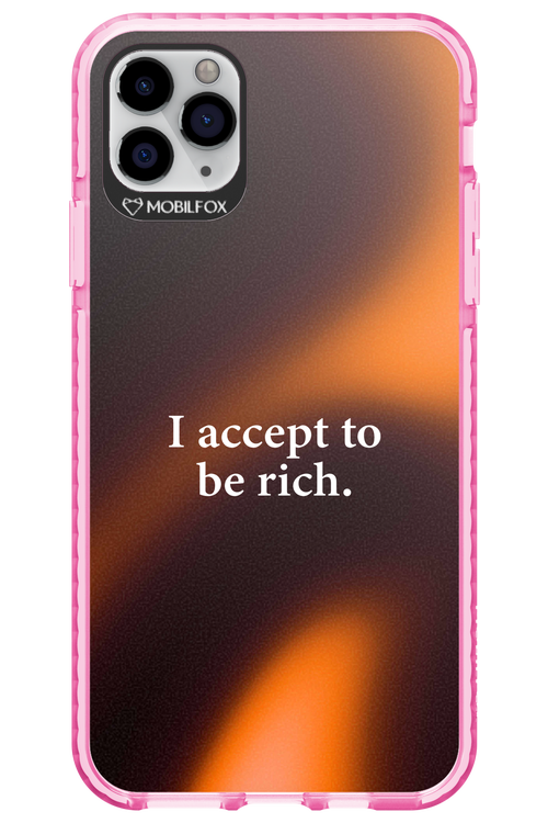 I accept to be rich - Apple iPhone 11 Pro Max