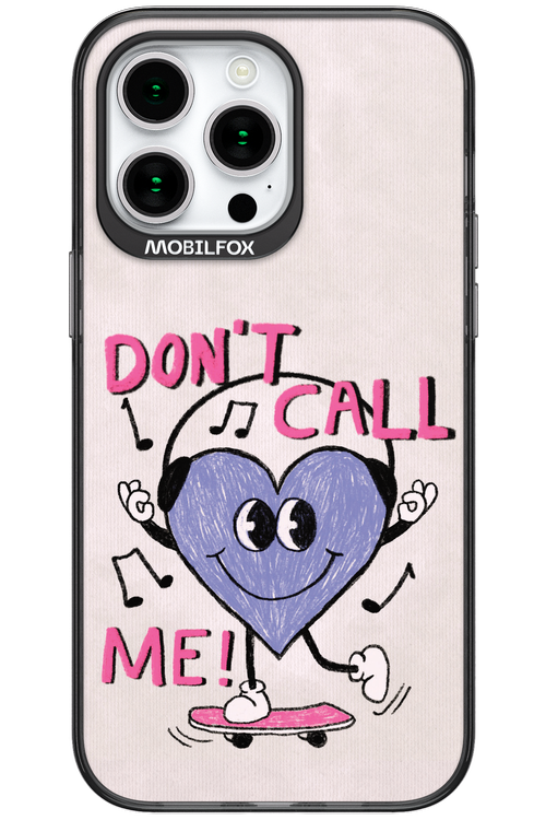 Don't Call Me! - Apple iPhone 15 Pro Max