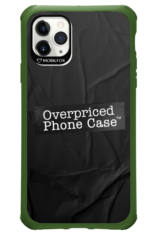 Overpriced Phone Case 2.0 - Apple iPhone 11 Pro Max