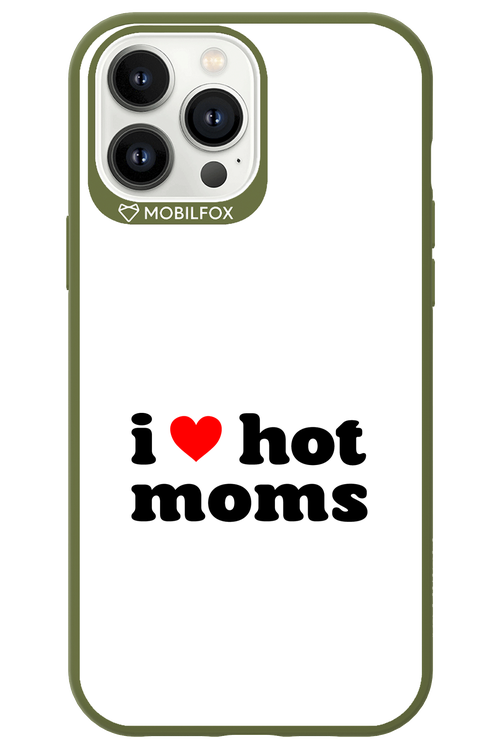 I love hot moms W 2.0 - Apple iPhone 13 Pro Max