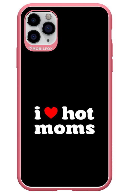 I love hot moms 2.0 - Apple iPhone 11 Pro Max