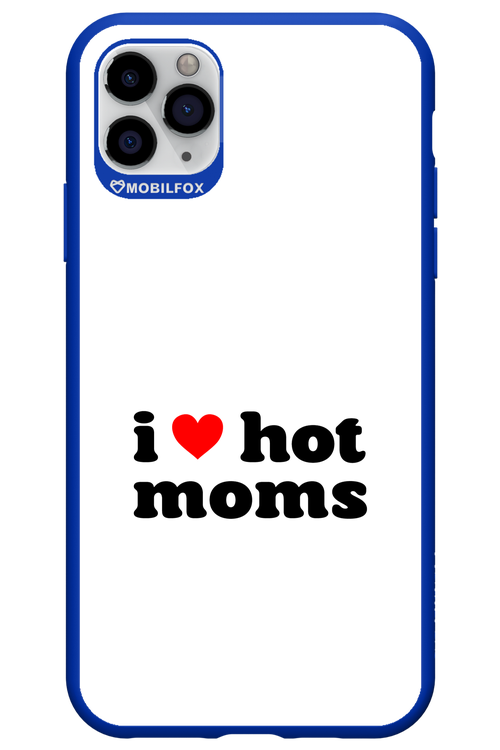 I love hot moms W 2.0 - Apple iPhone 11 Pro Max
