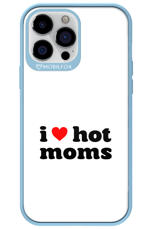 I love hot moms W 2.0 - Apple iPhone 13 Pro Max