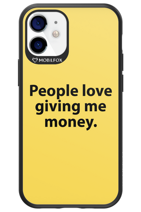 People love giving me money - Apple iPhone 12 Mini