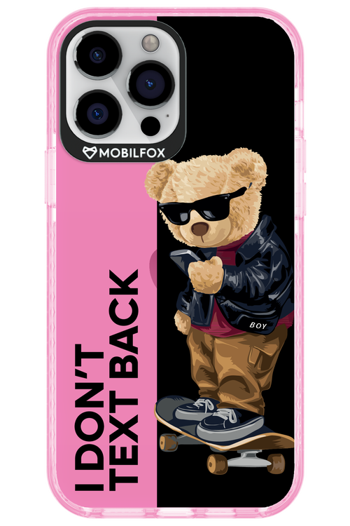 I Don’t Text Back - Apple iPhone 13 Pro Max