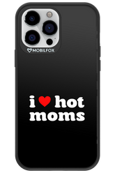I love hot moms - Apple iPhone 13 Pro Max