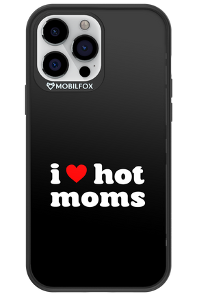 I love hot moms - Apple iPhone 13 Pro Max