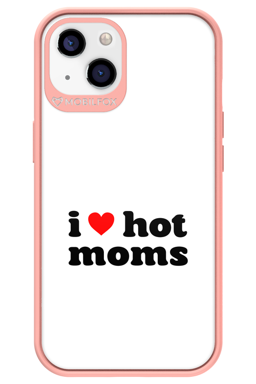 I love hot moms W 2.0 - Apple iPhone 13