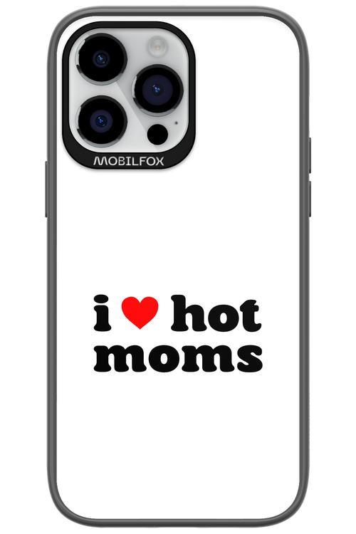 I love hot moms W 2.0 - Apple iPhone 14 Pro Max
