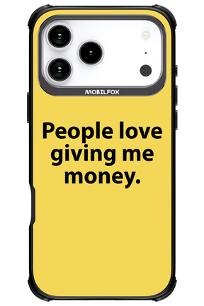 People love giving me money - Apple iPhone 17 Pro Max