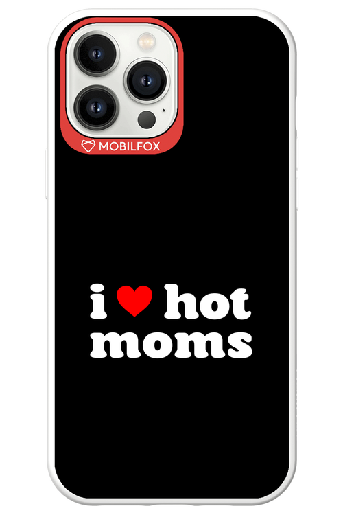 I love hot moms 2.0 - Apple iPhone 13 Pro Max