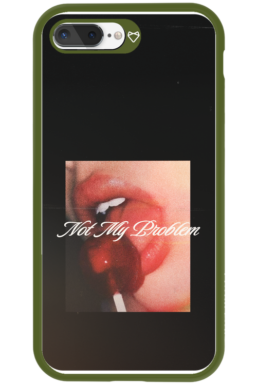 Not My Problem II 2.0 - Apple iPhone 8 Plus