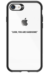 You are handsome - Apple iPhone 8