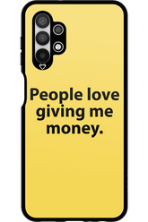 People love giving me money - Samsung Galaxy A13 4G