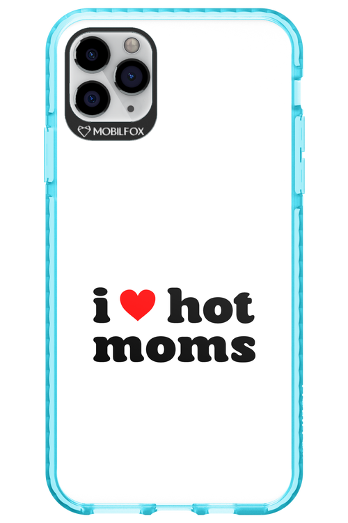 I love hot moms W 2.0 - Apple iPhone 11 Pro Max