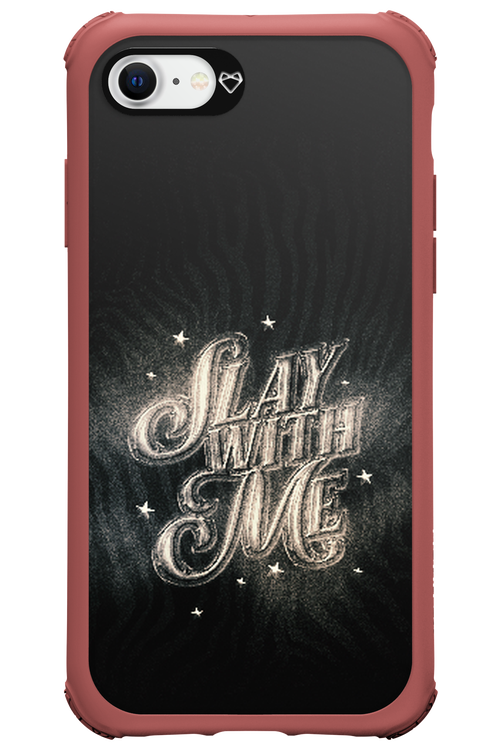 Slay with Me - Apple iPhone 7