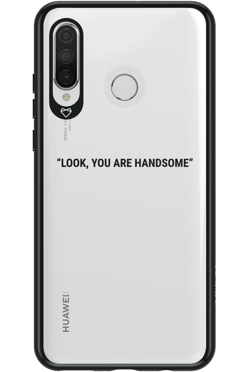 You are handsome - Huawei P30 Lite