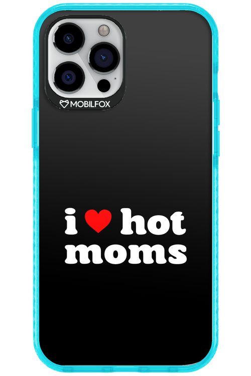 I love hot moms 2.0 - Apple iPhone 12 Pro Max