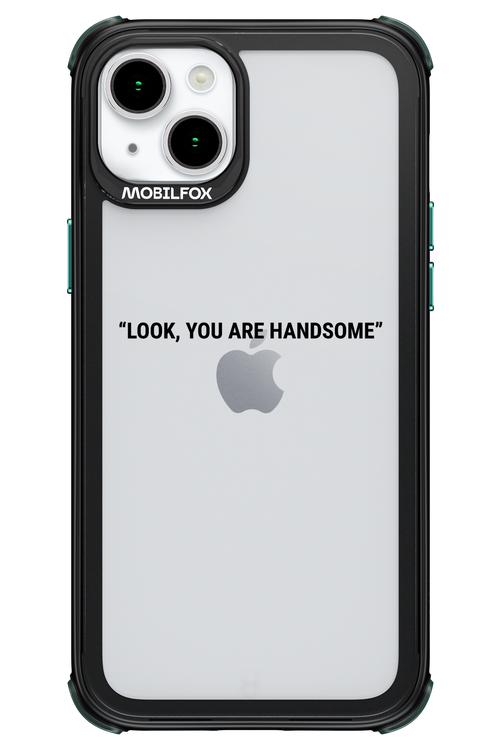 You are handsome - Apple iPhone 15 Plus