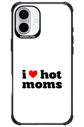 I love hot moms W 2.0 - Apple iPhone 16 Plus