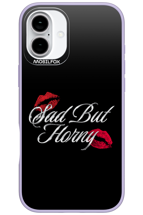 Sad But Horny 2.0 - Apple iPhone 16 Plus