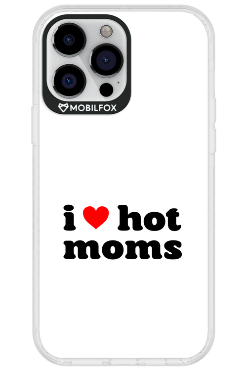 I love hot moms W 2.0 - Apple iPhone 13 Pro Max