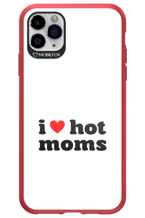 I love hot moms W - Apple iPhone 11 Pro Max