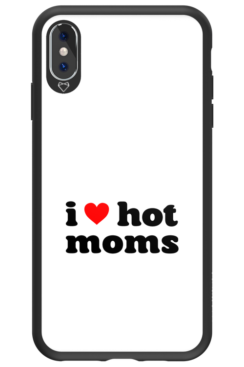 I love hot moms W - Apple iPhone XS Max