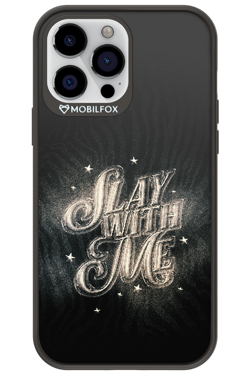 Slay with Me - Apple iPhone 13 Pro Max
