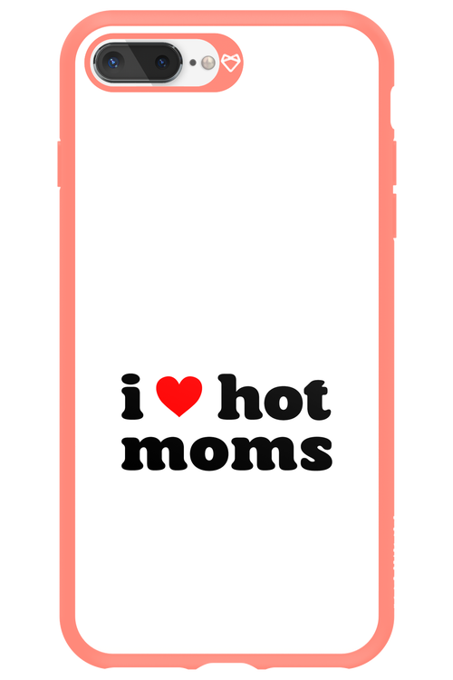 I love hot moms W 2.0 - Apple iPhone 8 Plus