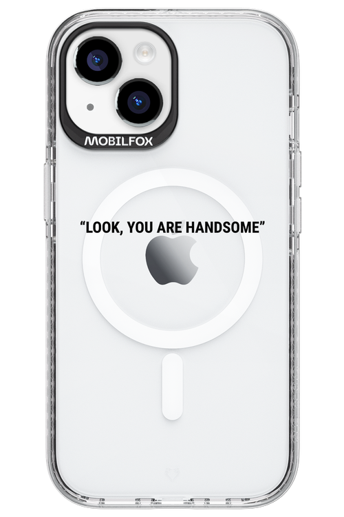 You are handsome - Apple iPhone 15