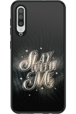 Slay with Me - Samsung Galaxy A50