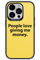 People love giving me money - Apple iPhone 14 Pro