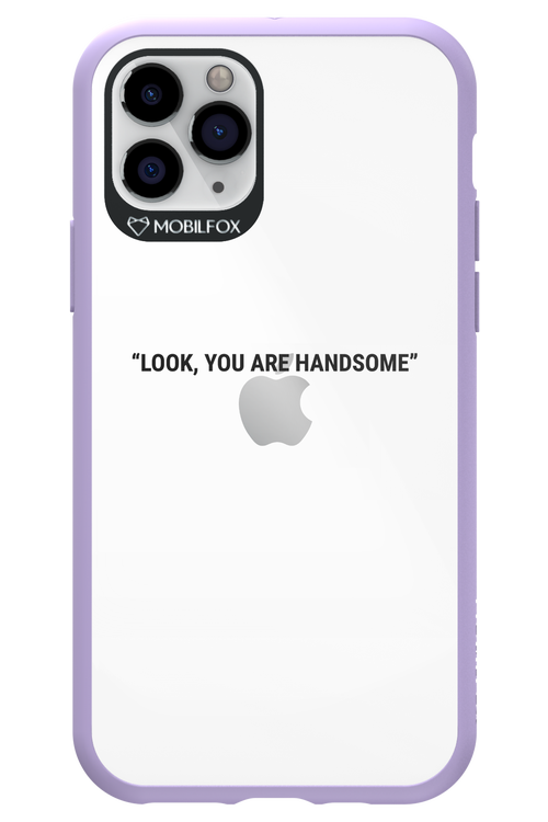 You are handsome - Apple iPhone 11 Pro